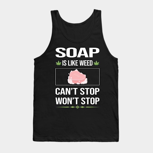 Funny Cant Stop Soap Tank Top by symptomovertake